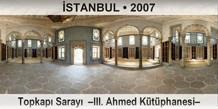 İSTANBUL Topkapı Sarayı  –III. Ahmed Kütüphanesi–