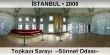 İSTANBUL Topkapı Sarayı  –Sünnet Odası–