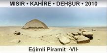 MISIR • KAHİRE • DEHŞUR Eğimli Piramit  ·VII·