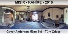 MISIR • KAHİRE Gayer Anderson Müze Evi  –Türk Odası–
