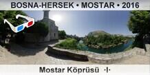BOSNA-HERSEK • MOSTAR Mostar Köprüsü  ·I·