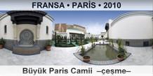 FRANSA • PARİS Büyük Paris Camii  –Çeşme–