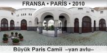 FRANSA  PARS Byk Paris Camii  Yan avlu