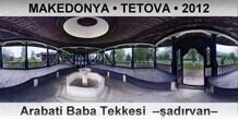 MAKEDONYA  TETOVA Arabati Baba Tekkesi  adrvan