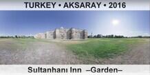 TURKEY â€¢ AKSARAY SultanhanÄ± Inn  â€“Gardenâ€“