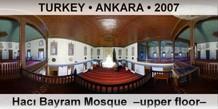 TURKEY â€¢ ANKARA HacÄ± Bayram Mosque  â€“Upper floorâ€“