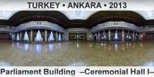 TURKEY â€¢ ANKARA Parliament Building  â€“Ceremonial Hall Iâ€“