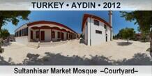 TURKEY â€¢ AYDIN Sultanhisar Market Mosque  â€“Courtyardâ€“