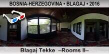 BOSNIA-HERZEGOVINA • BLAGAJ Blagaj Tekke  –Rooms II–
