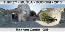 TURKEY â€¢ MUÄ�LA â€¢ BODRUM Bodrum Castle  Â·XIIIÂ·