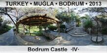 TURKEY â€¢ MUÄ�LA â€¢ BODRUM Bodrum Castle  Â·IVÂ·