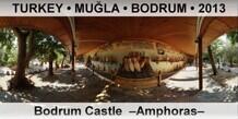 TURKEY â€¢ MUÄ�LA â€¢ BODRUM Bodrum Castle  â€“Amphorasâ€“