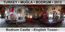 TURKEY â€¢ MUÄ�LA â€¢ BODRUM Bodrum Castle  â€“English Towerâ€“
