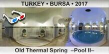 TURKEY â€¢ BURSA Old Thermal Spring  â€“Pool IIâ€“