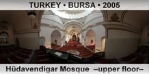 TURKEY â€¢ BURSA HÃ¼davendigar Mosque  â€“Upper floorâ€“