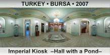 TURKEY • BURSA Imperial Kiosk  –Hall with a Pond–