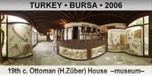TURKEY â€¢ BURSA 19th c. Ottoman (H.ZÃ¼ber) House  â€“Museumâ€“
