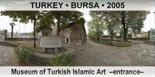 TURKEY • BURSA Museum of Turkish Islamic Art  –Entrance–