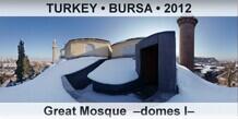 TURKEY â€¢ BURSA Great Mosque  â€“Domes Iâ€“