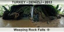 TURKEY â€¢ DENÄ°ZLÄ° Weeping Rock Falls Â·IIÂ·