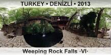 TURKEY â€¢ DENÄ°ZLÄ° Weeping Rock Falls Â·VIÂ·