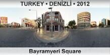 TURKEY â€¢ DENÄ°ZLÄ° Bayramyeri Square