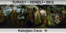 TURKEY â€¢ DENÄ°ZLÄ° KeloÄŸlan Cave  Â·IIÂ·