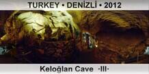 TURKEY â€¢ DENÄ°ZLÄ° KeloÄŸlan Cave  Â·IIIÂ·
