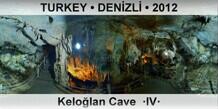 TURKEY â€¢ DENÄ°ZLÄ° KeloÄŸlan Cave  Â·IVÂ·