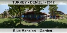TURKEY â€¢ DENÄ°ZLÄ° Blue Mansion  â€“Gardenâ€“