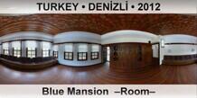 TURKEY â€¢ DENÄ°ZLÄ° Blue Mansion  â€“Roomâ€“