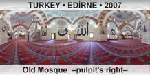 TURKEY â€¢ EDÄ°RNE Old Mosque  â€“Pulpit's rightâ€“