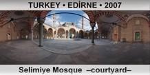 TURKEY â€¢ EDÄ°RNE Selimiye Mosque  â€“Courtyardâ€“