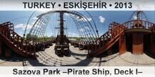 TURKEY â€¢ ESKÄ°Å�EHÄ°R Sazova Park â€“Pirate Ship, Deck Iâ€“