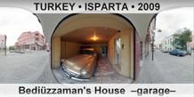 TURKEY â€¢ ISPARTA BediÃ¼zzaman's House  â€“Garageâ€“