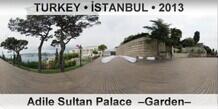TURKEY â€¢ Ä°STANBUL Adile Sultan Palace  â€“Gardenâ€“