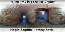 TURKEY â€¢ Ä°STANBUL Hagia Sophia  â€“Stony pathâ€“