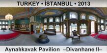 TURKEY • İSTANBUL Aynalıkavak Pavilion  –Divanhane II–