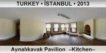 TURKEY • İSTANBUL Aynalıkavak Pavilion  –Kitchen–