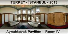 TURKEY • İSTANBUL Aynalıkavak Pavilion  –Room IV–