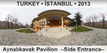 TURKEY • İSTANBUL Aynalıkavak Pavilion  –Side Entrance–