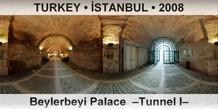 TURKEY â€¢ Ä°STANBUL Beylerbeyi Palace  â€“Tunnel Iâ€“