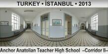 TURKEY â€¢ Ä°STANBUL Anchor Anatolian Teacher High School  â€“Corridor IIâ€“