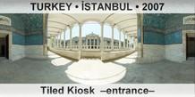 TURKEY â€¢ Ä°STANBUL Tiled Kiosk  â€“Entranceâ€“