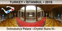 TURKEY â€¢ Ä°STANBUL DolmabahÃ§e Palace  â€“Crystal Stairs IVâ€“