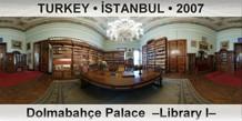 TURKEY â€¢ Ä°STANBUL DolmabahÃ§e Palace  â€“Library Iâ€“