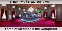 TURKEY â€¢ Ä°STANBUL Tomb of Mehmed II the Conqueror