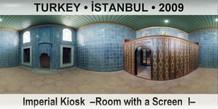 TURKEY â€¢ Ä°STANBUL Imperial Kiosk  â€“Room with a Screen  Iâ€“