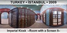 TURKEY â€¢ Ä°STANBUL Imperial Kiosk  â€“Room with a Screen IIâ€“