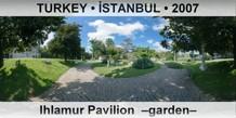 TURKEY • İSTANBUL Ihlamur Pavilion  –Garden–